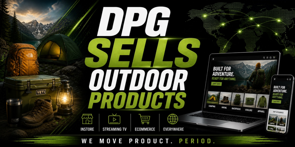 DPG Distribution graphic with the headline DPG Sells Outdoor Products, displaying a grill, camping gear, and retail service icons for instore, streaming TV, ecommerce, and everywhere placement.